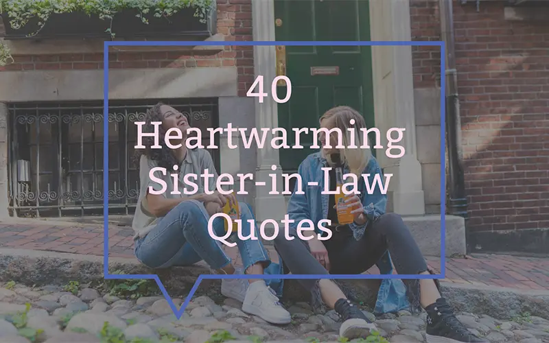 40 Heartwarming Sister-in-Law Quotes