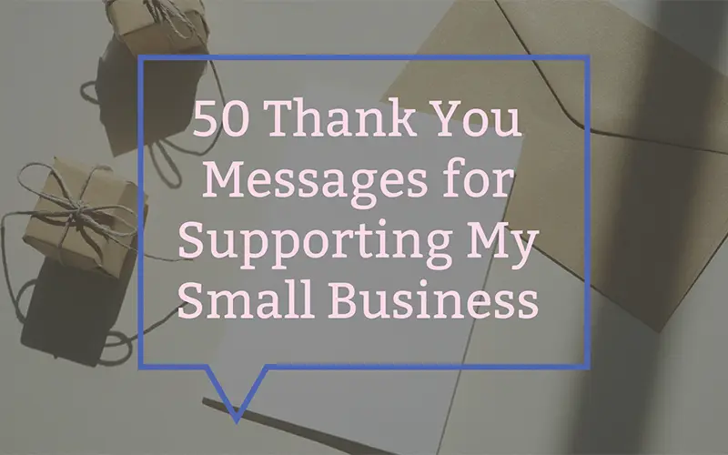 50 Thank You Messages for Supporting My Small Business