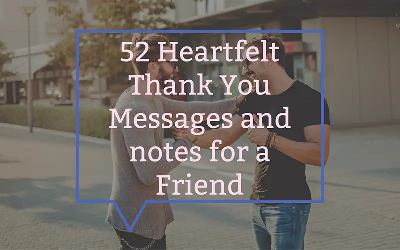 52 Heartfelt Thank You Messages for a Friend Expressing Gratitude in Every Way