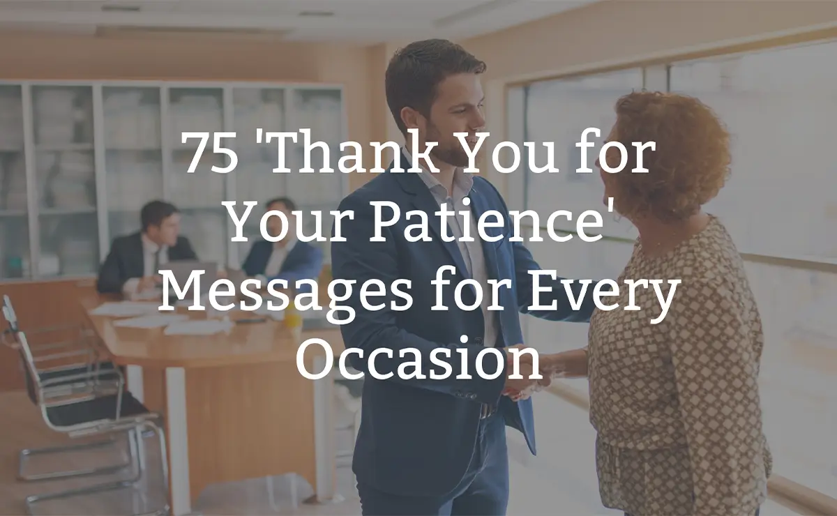 75 'Thank You for Your Patience' Messages for Every Occasion