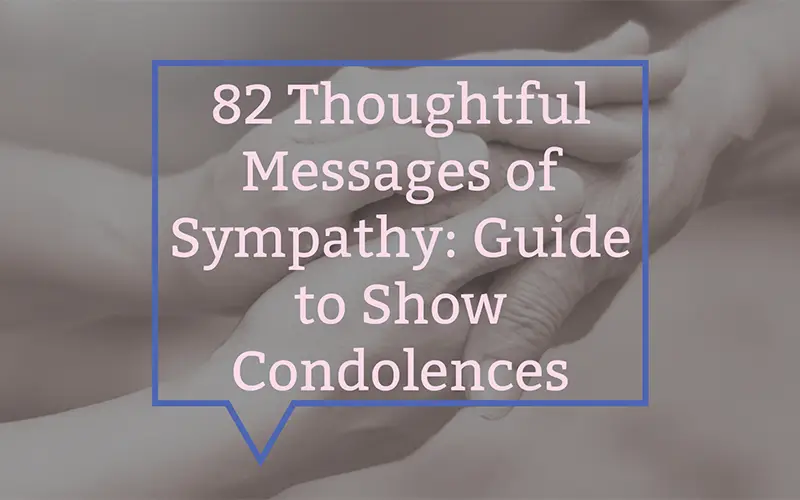 82 Thoughtful Messages of Sympathy How to Express Condolences with Heartfelt Words