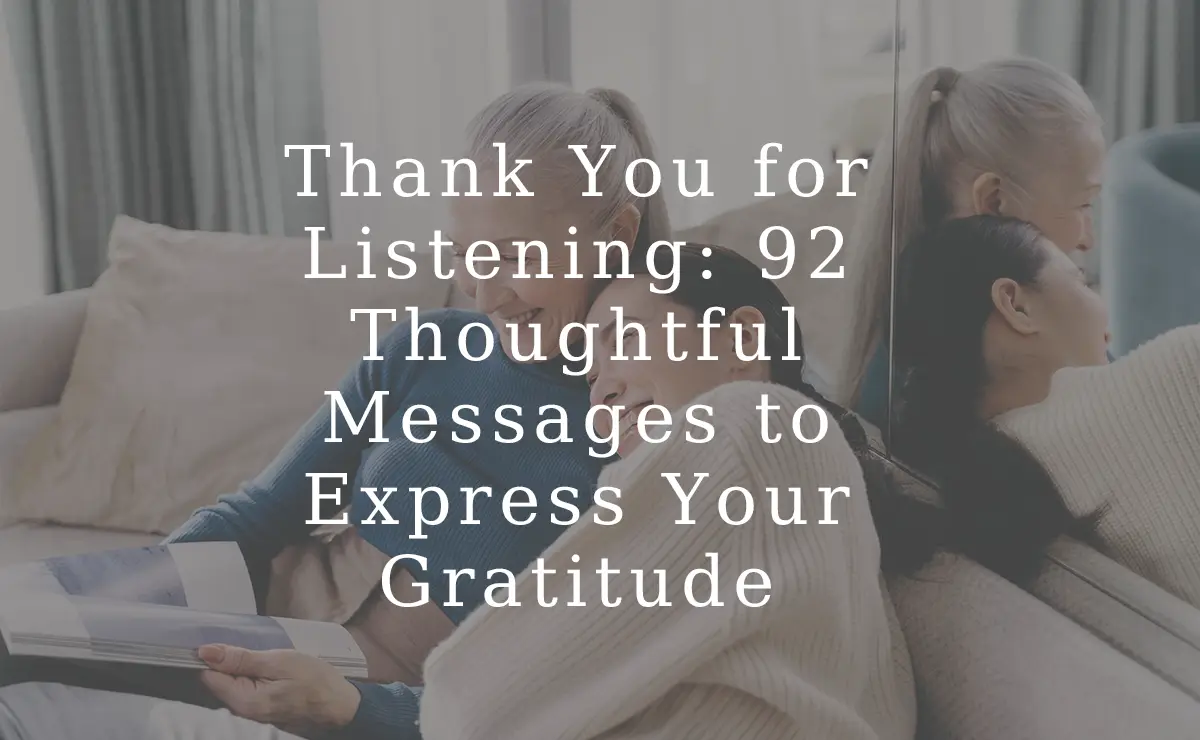 Thank You for Listening 92 Thoughtful Messages to Express Your Gratitude