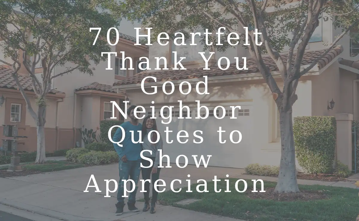 70 Heartfelt Thank You Good Neighbor Quotes to Show Appreciation