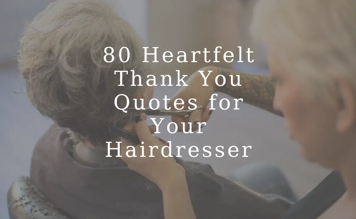 80 Heartfelt Thank You Quotes for Your Hairdresser